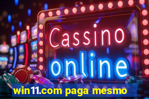 win11.com paga mesmo